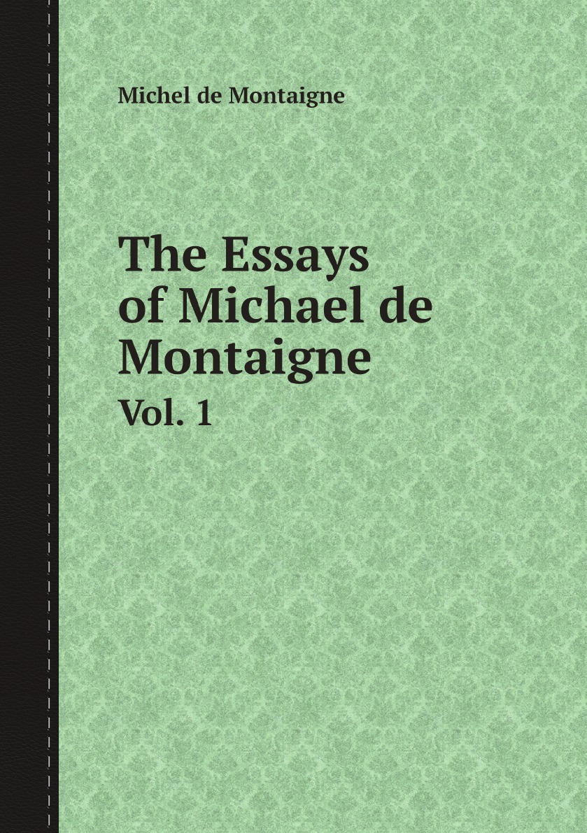 

The Essays of Michael de Montaigne / Эссе Майкла де Монтенье