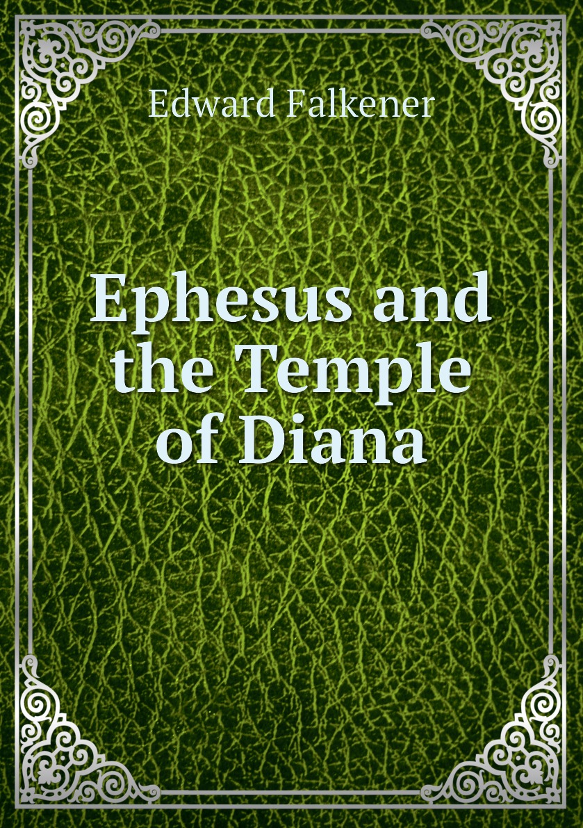 

Ephesus and the Temple of Diana