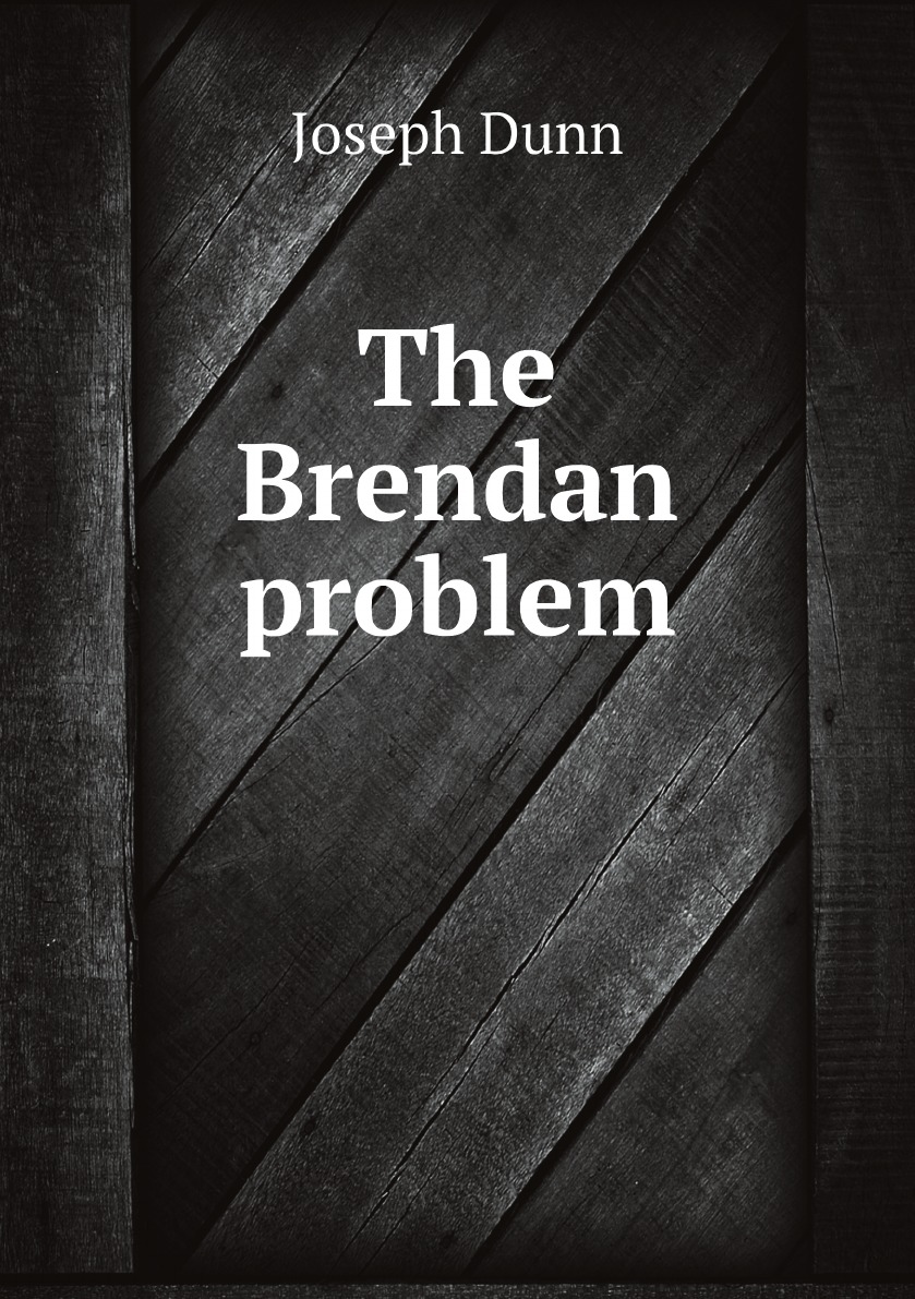 

The Brendan problem