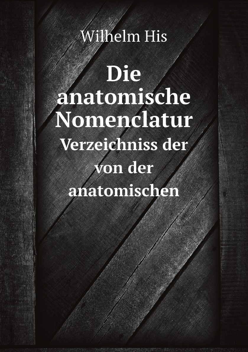 

Die anatomische Nomenclatur