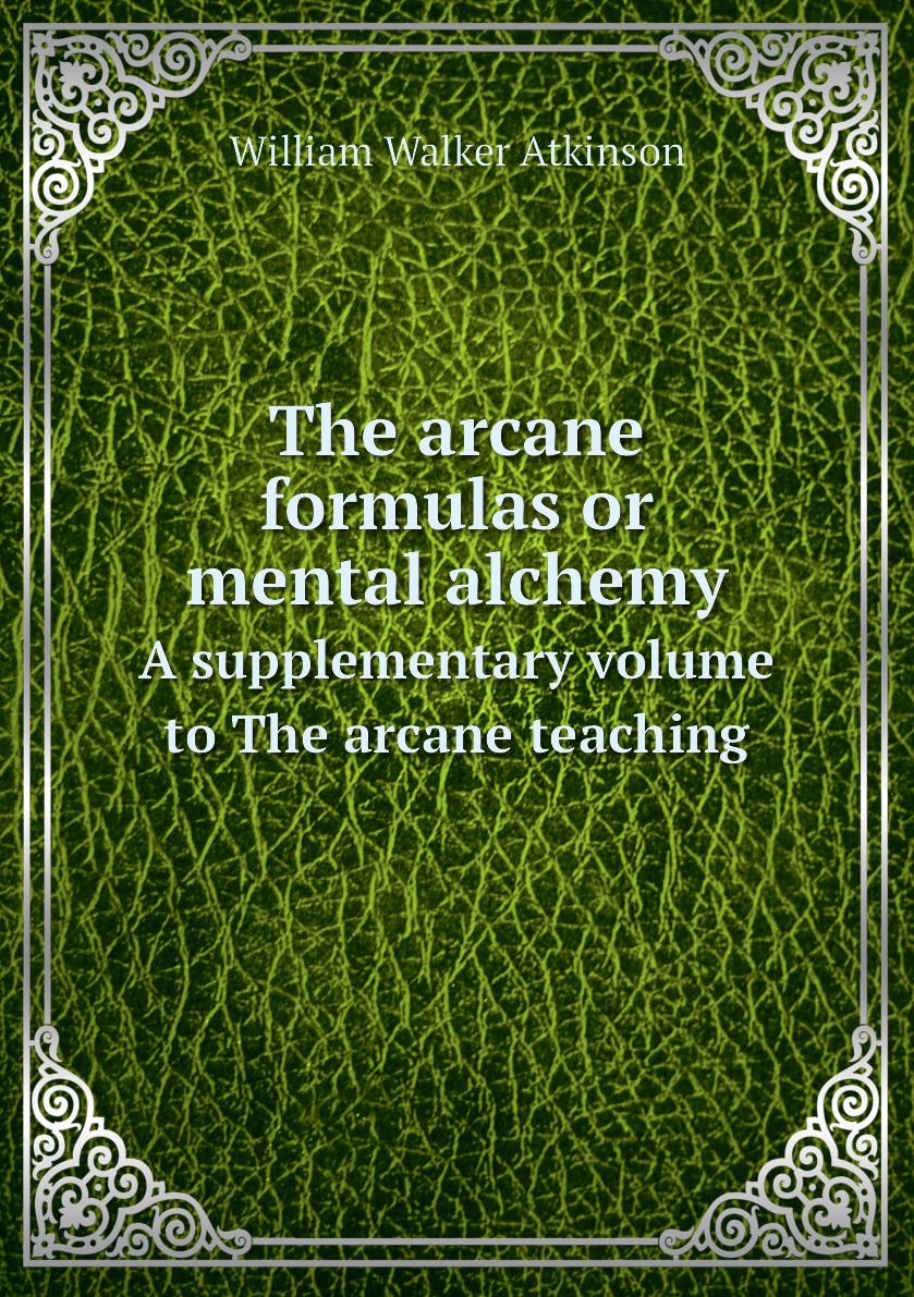

The arcane formulas or mental alchemy