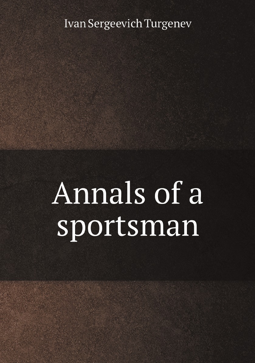 

Annals of a sportsman