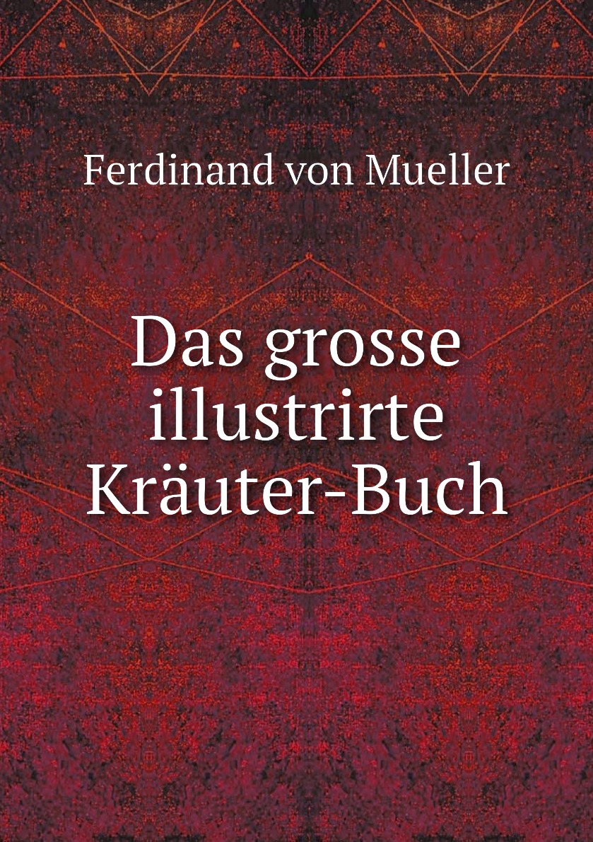 

Das grosse illustrirte Krauter-Buch