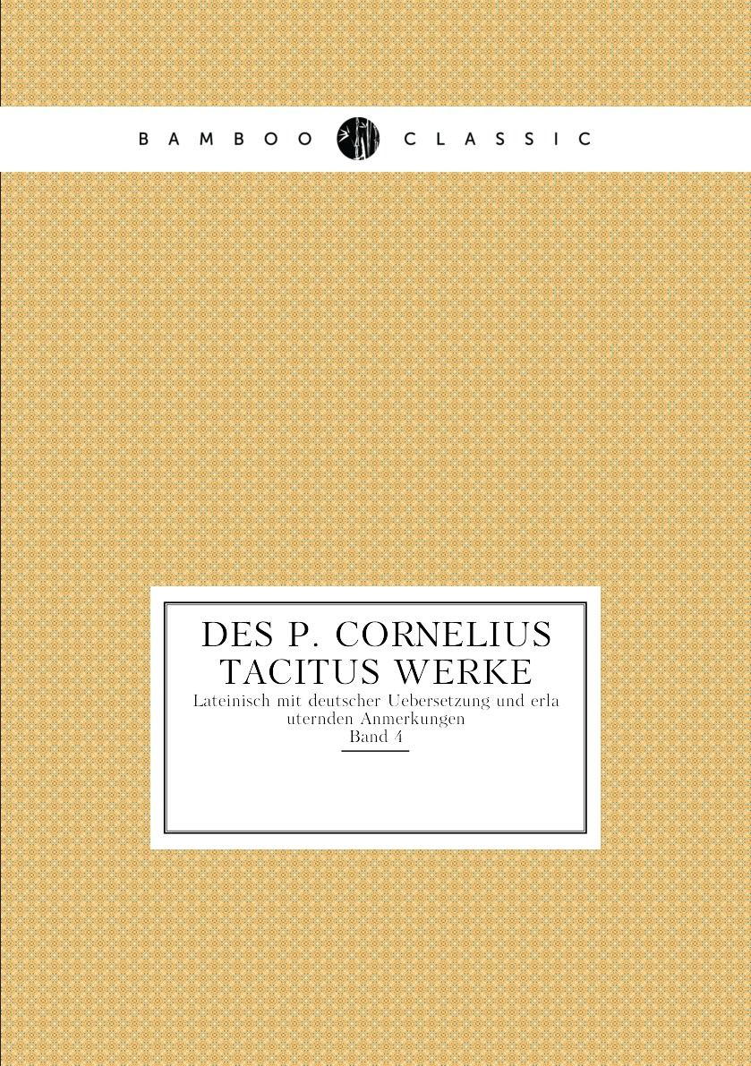 

Des P. Cornelius Tacitus Werke