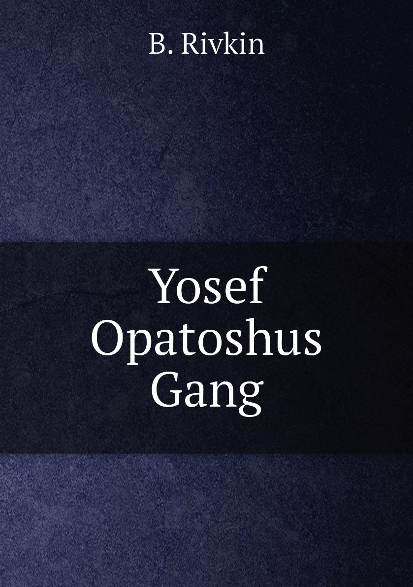 

Yosef Opatoshus Gang