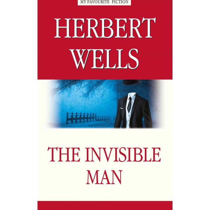 

The Invisible Man = Человек-невидимка: на англ.яз