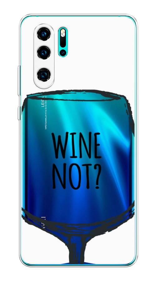 

Чехол на Huawei P30 Pro "Wine not white", Белый, 67650-6