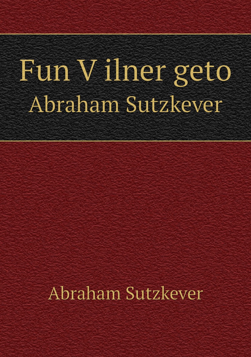 

Fun Vilner geto