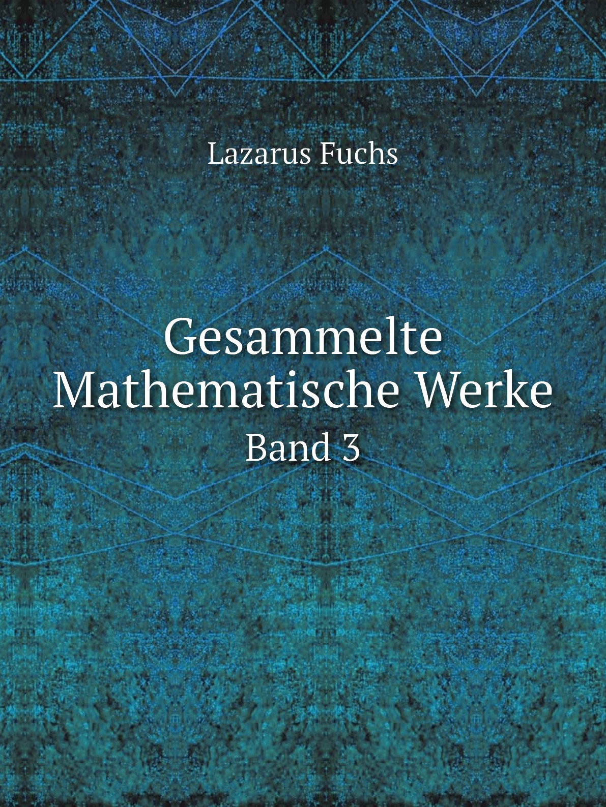 

Gesammelte Mathematische Werke