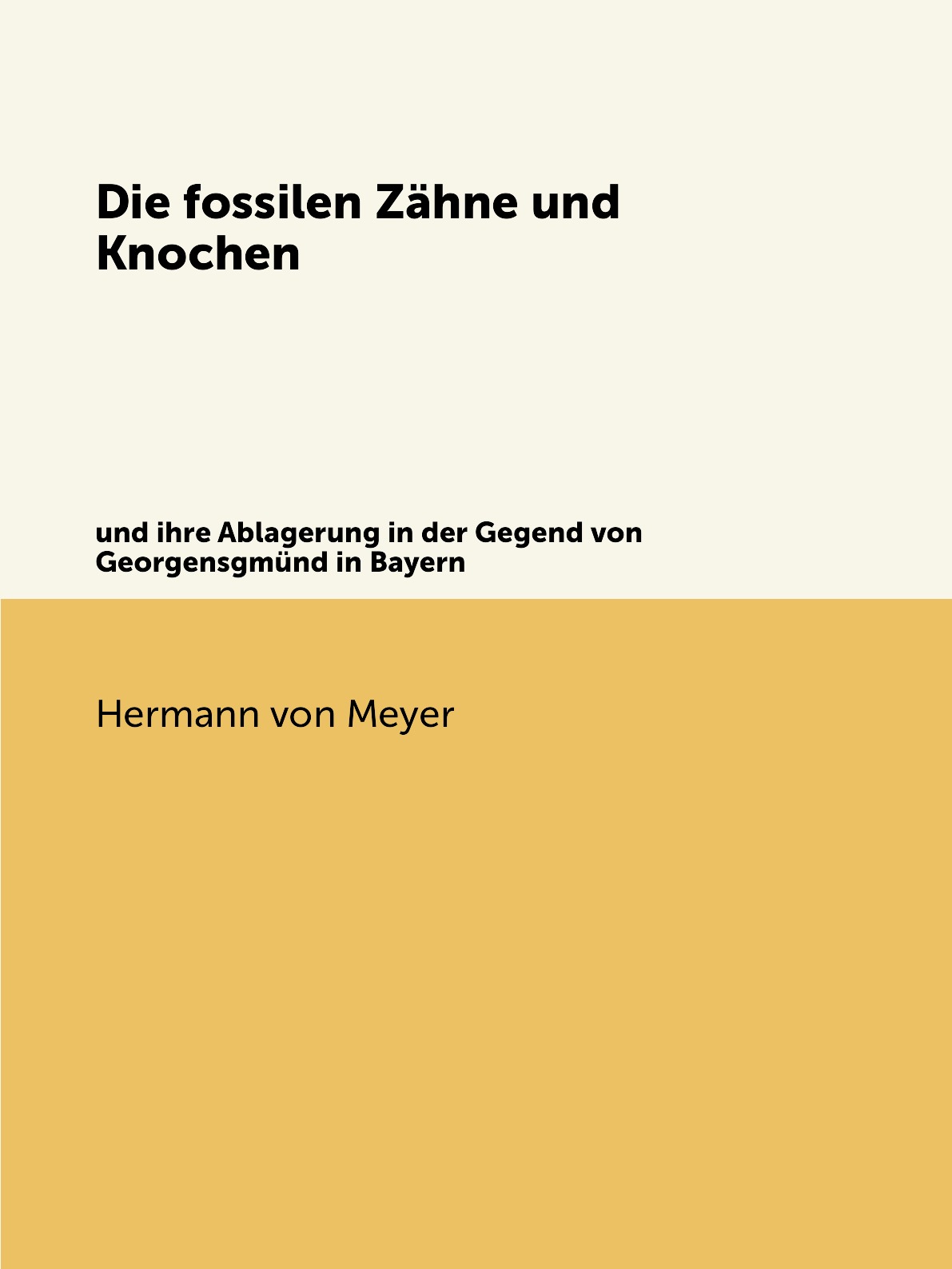 

Die fossilen Zahne und Knochen