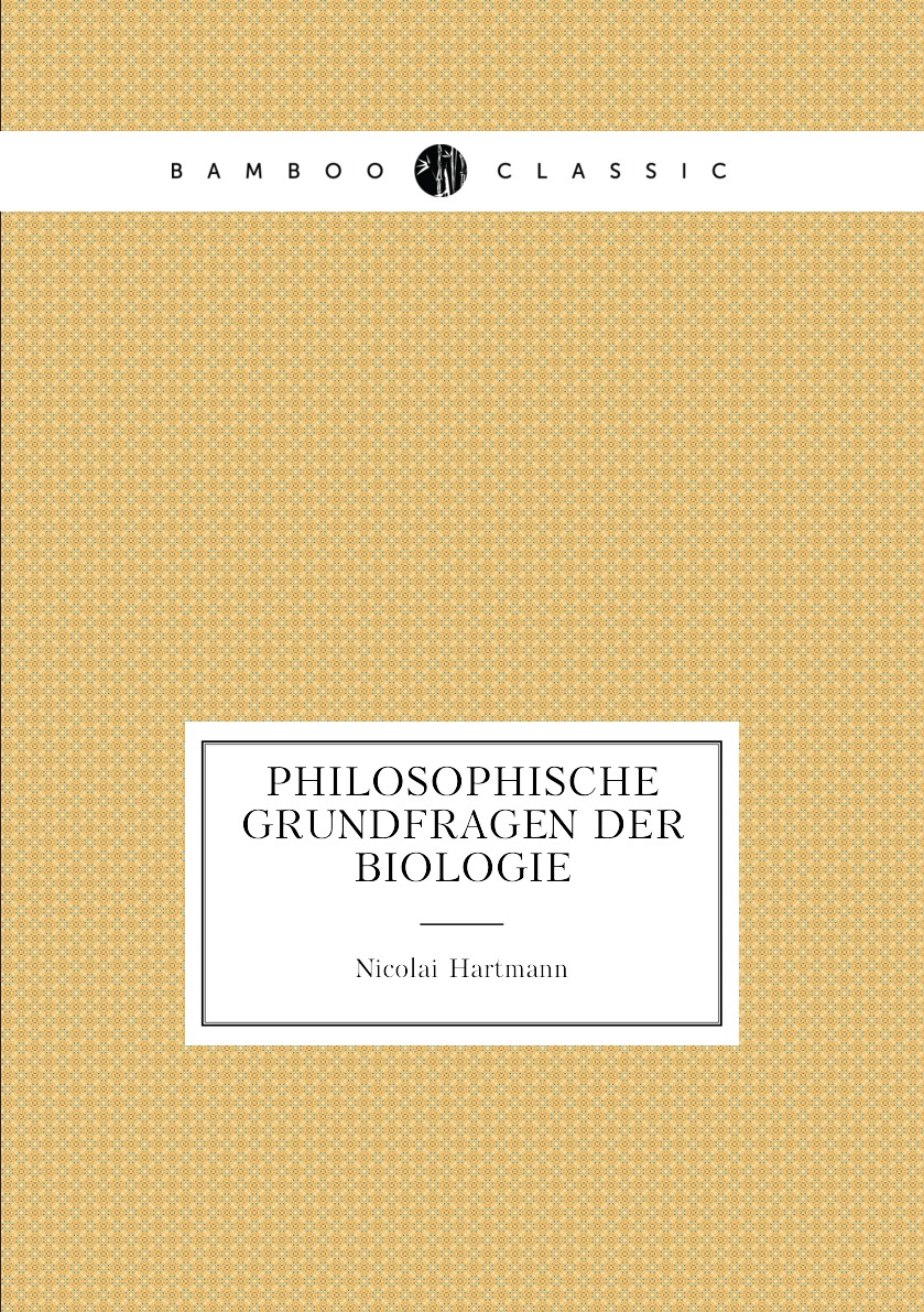 

Philosophische Grundfragen der Biologie