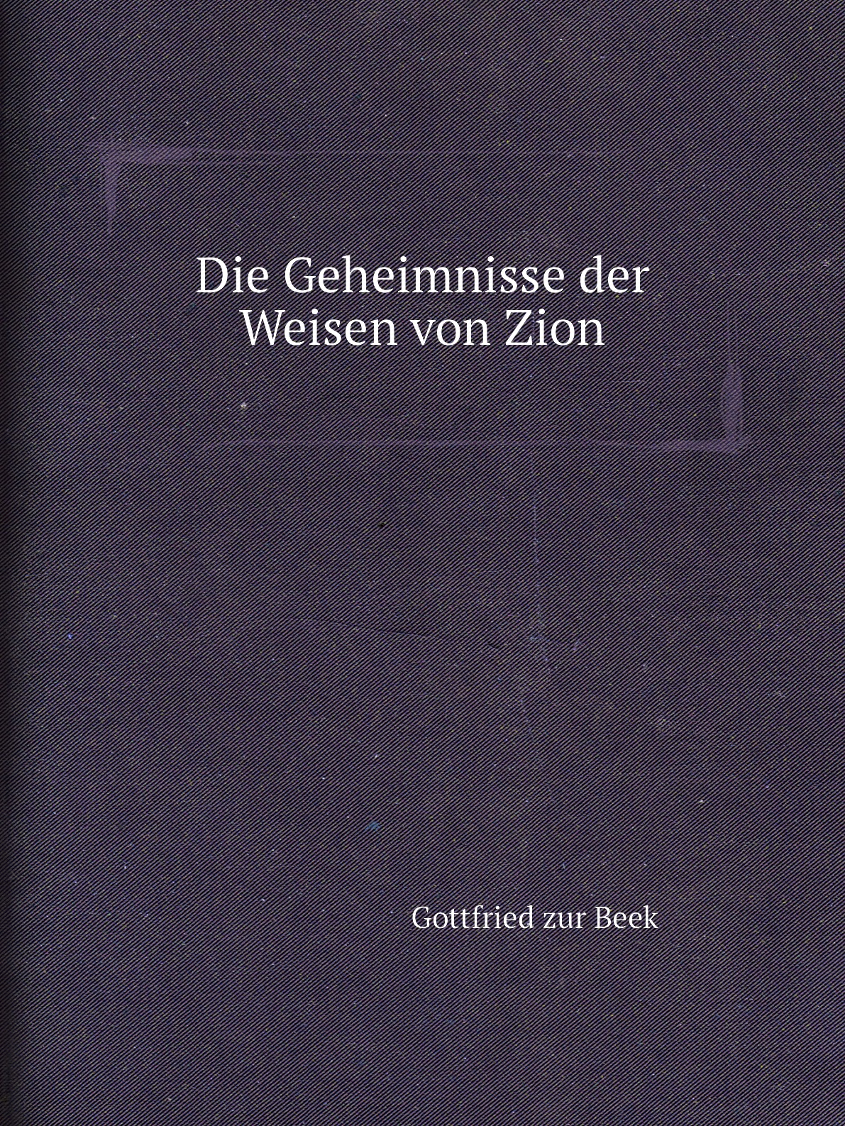 

Die Geheimnisse der Weisen von Zion