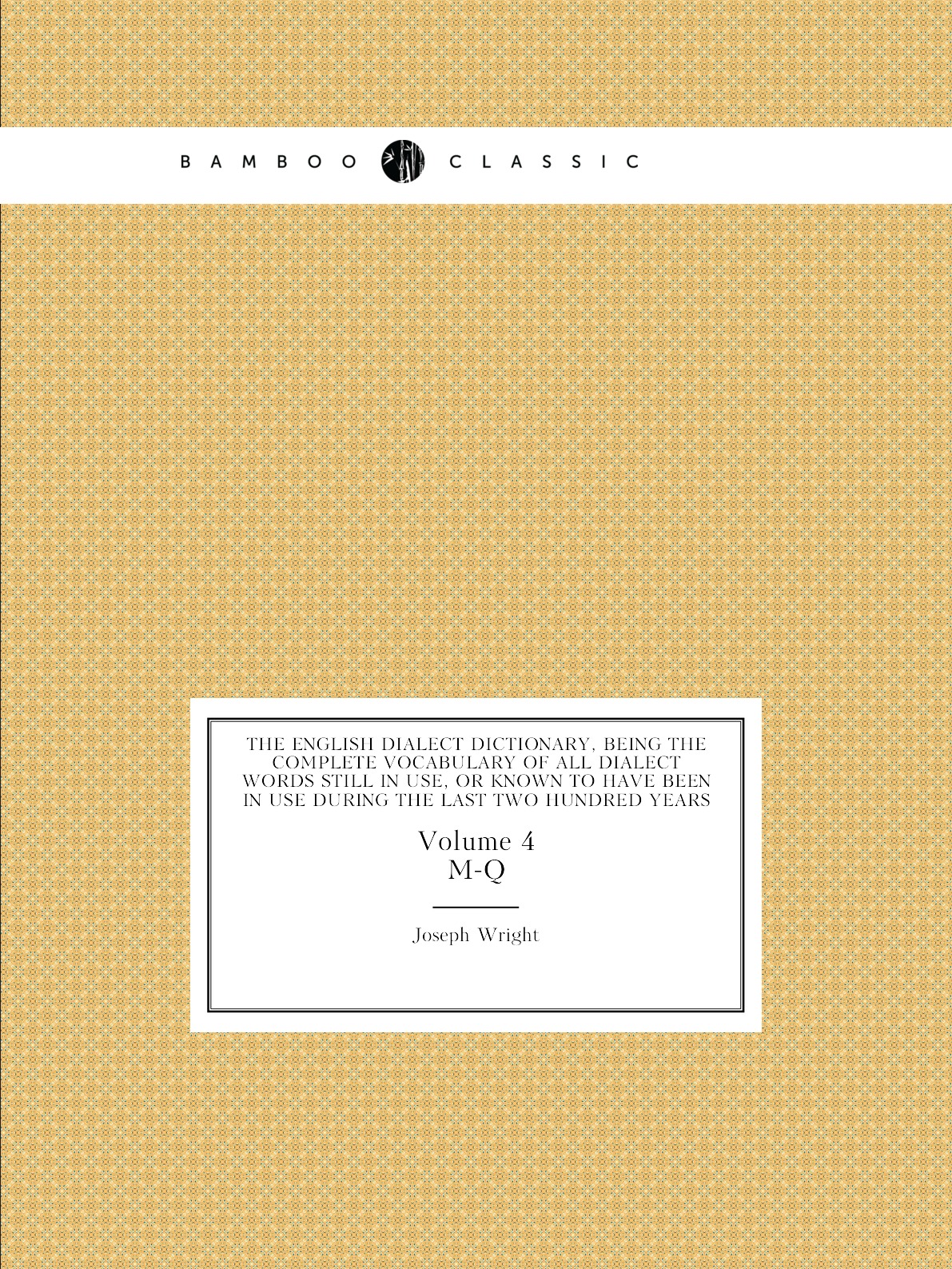 

The English dialect dictionary, being the complete vocabulary of all dialect words