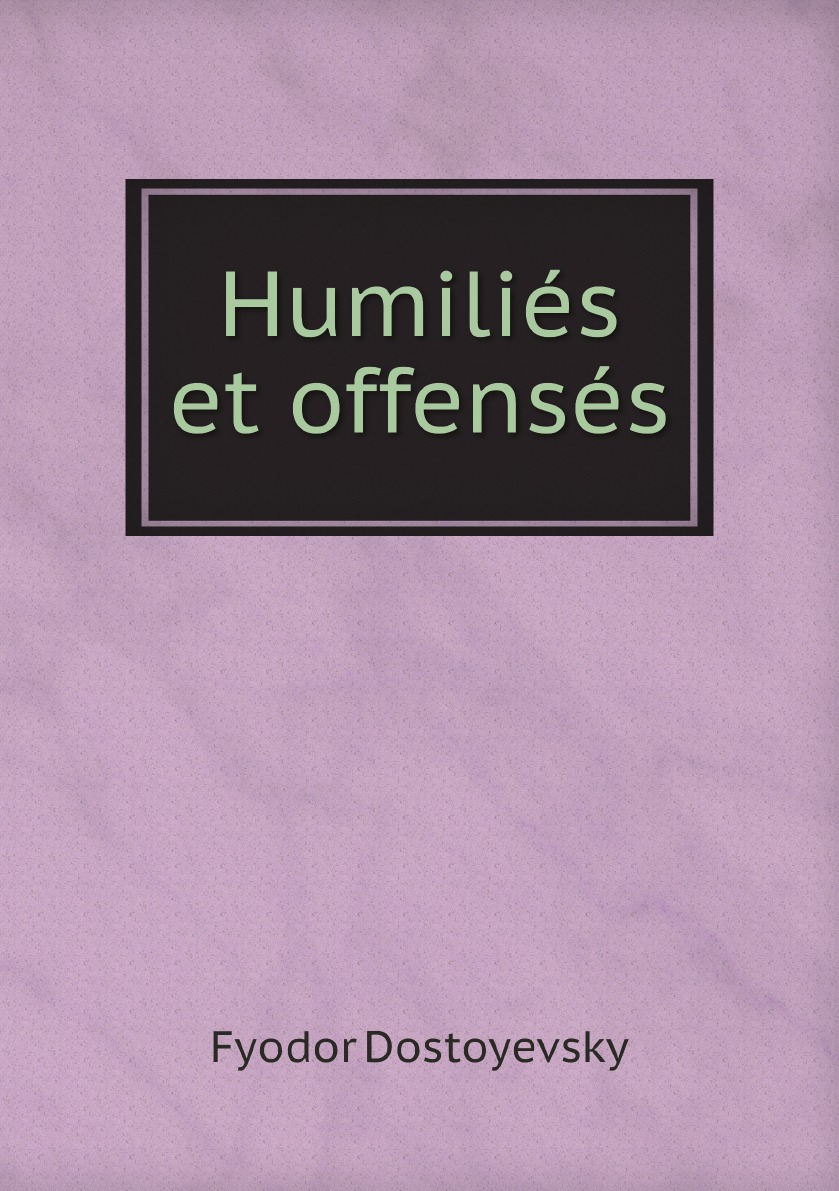 

Humilies et offenses