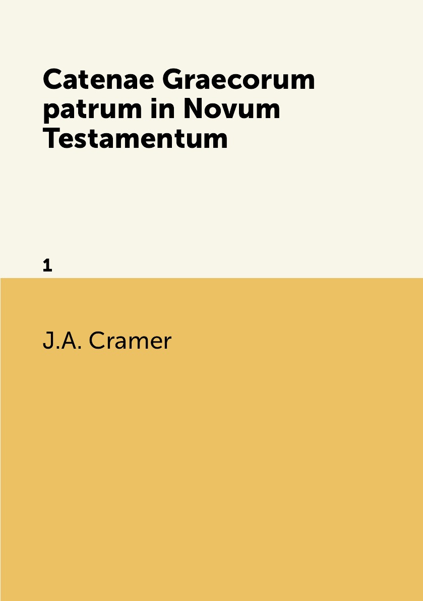 

Catenae Graecorum patrum in Novum Testamentum