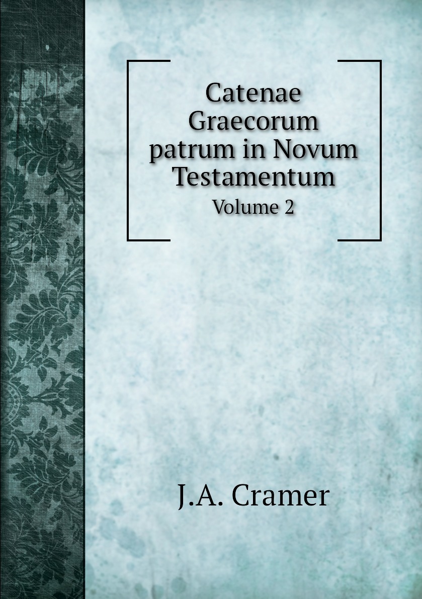 

Catenae Graecorum patrum in Novum Testamentum