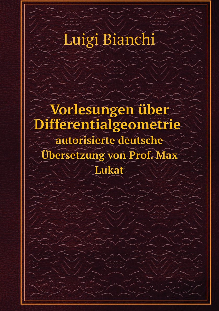 

Vorlesungen uber Differentialgeometrie autorisierte deutsche Ubersetzung von Prof