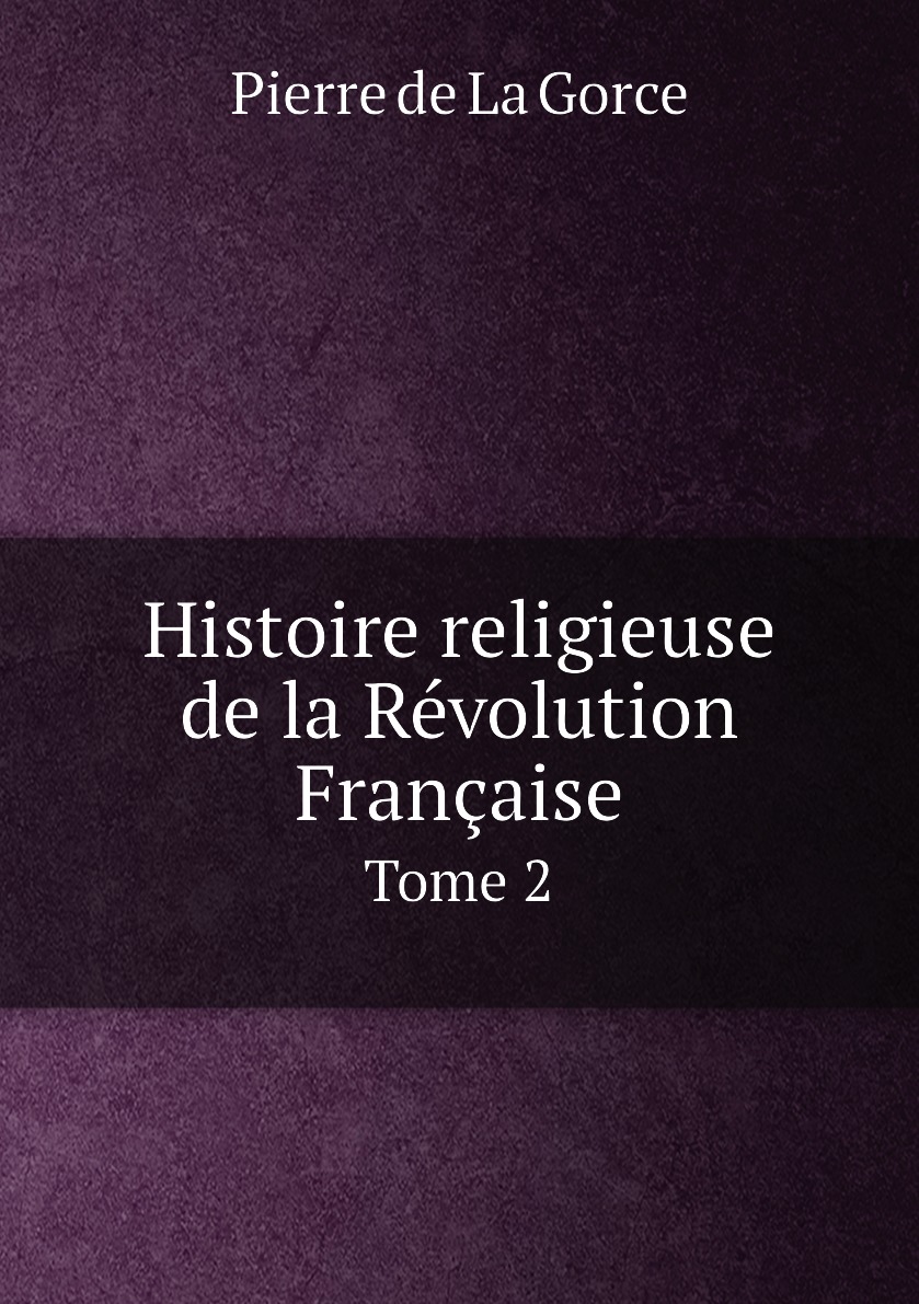 

Histoire religieuse de la Revolution Francaise