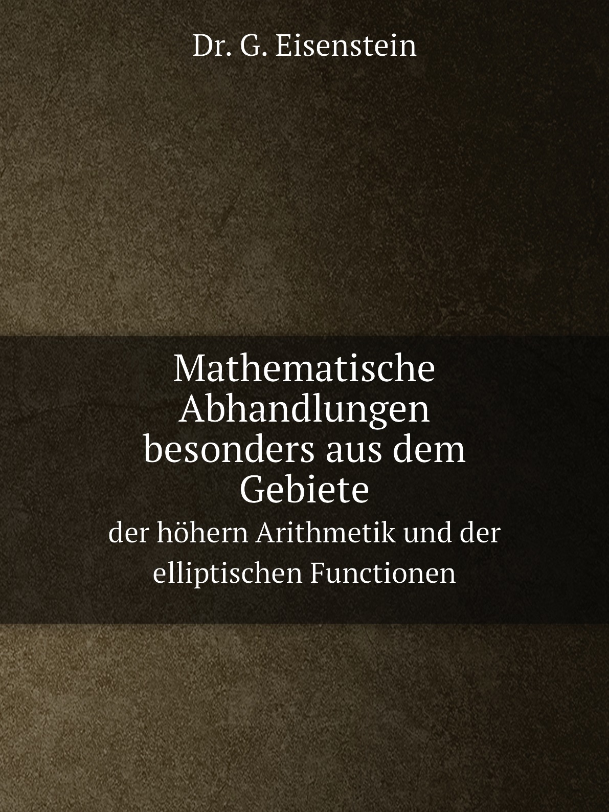

Mathematische Abhandlungen besonders aus dem Gebiete