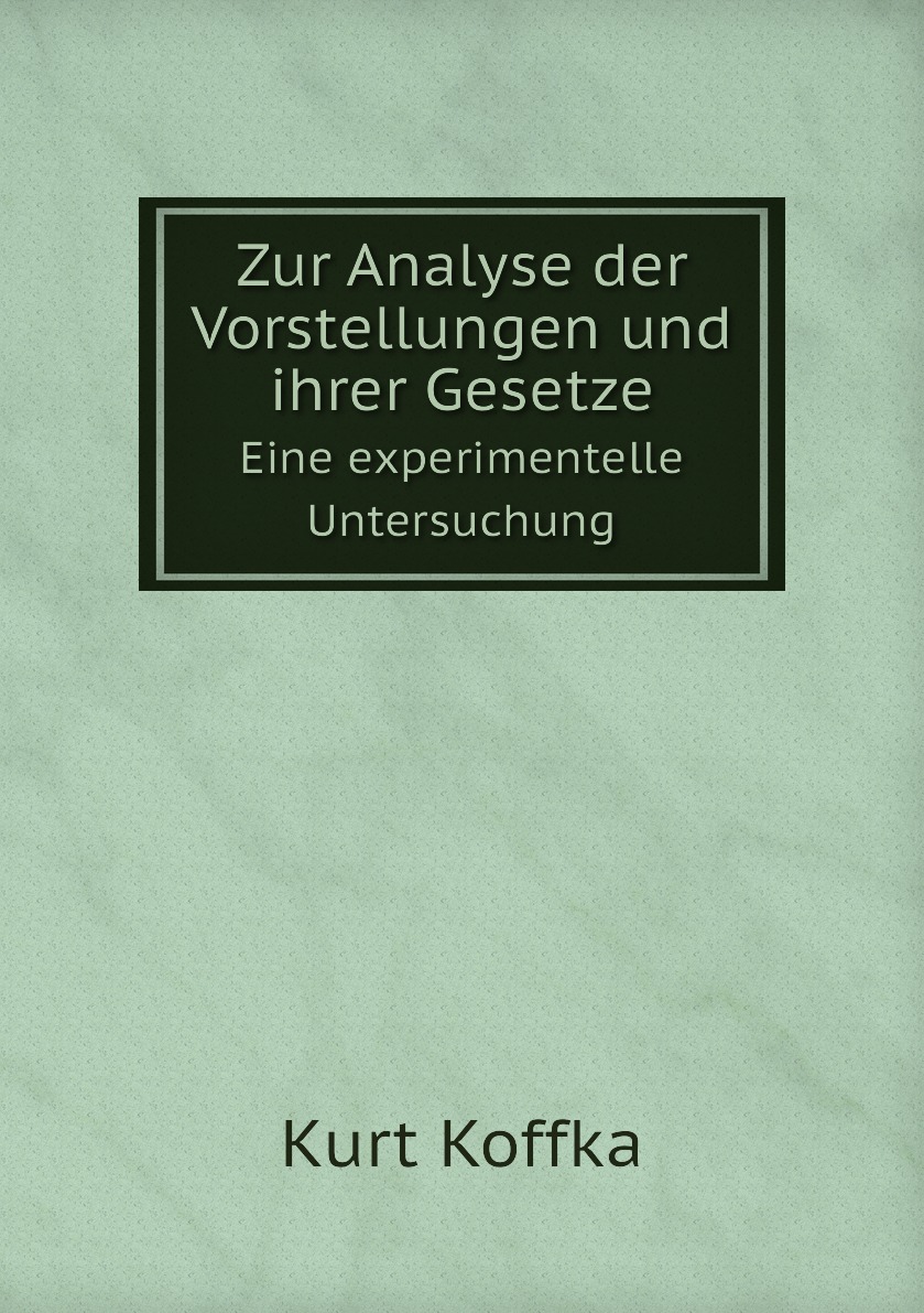 

Zur Analyse der Vorstellungen und ihrer Gesetze