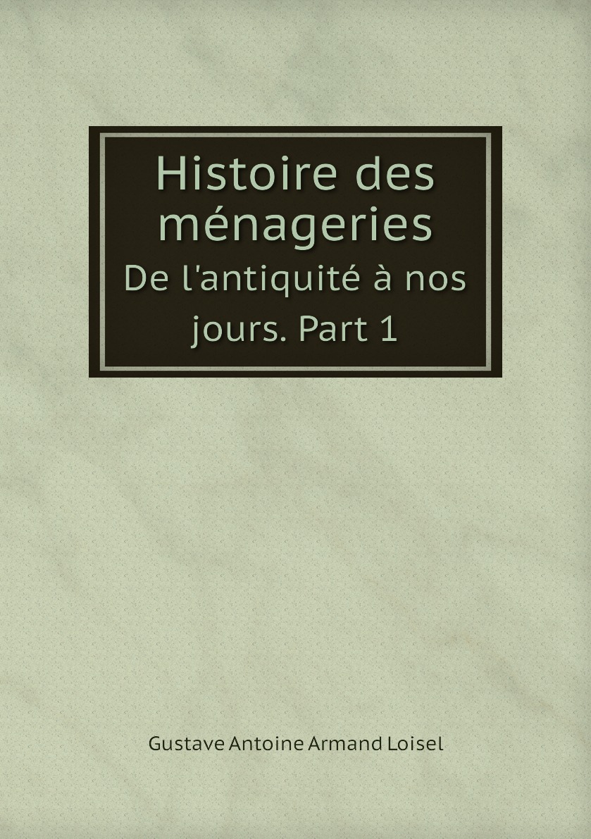 

Histoire des menageries