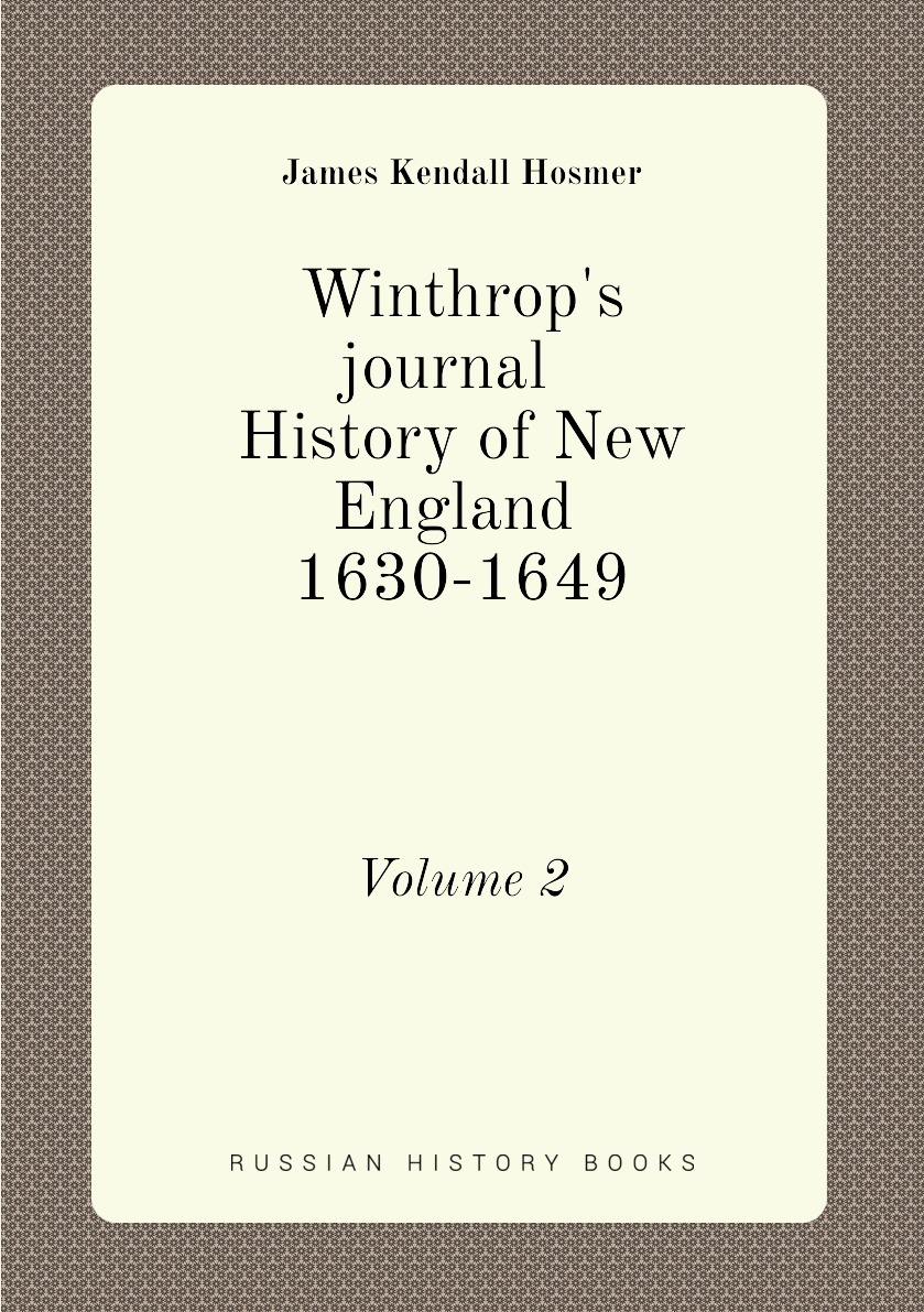 

Winthrop's journal "History of New England" 1630-1649