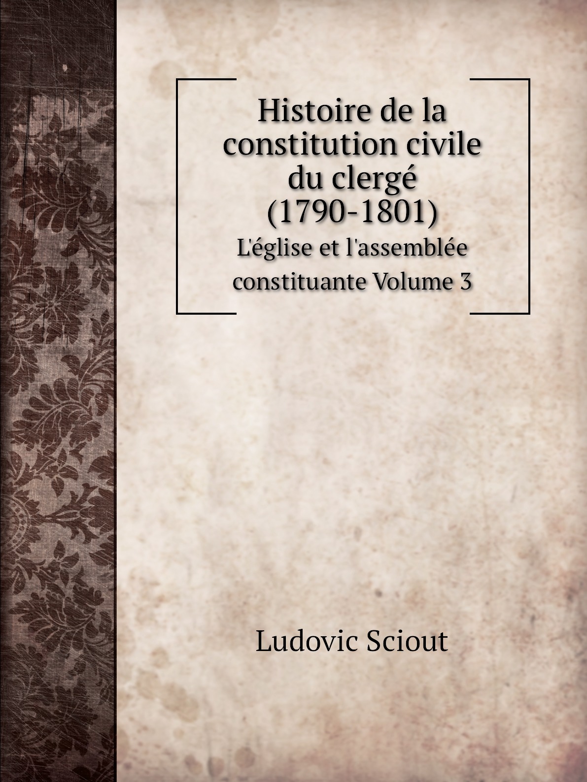 

Histoire de la constitution civile du clerge (1790-1801)