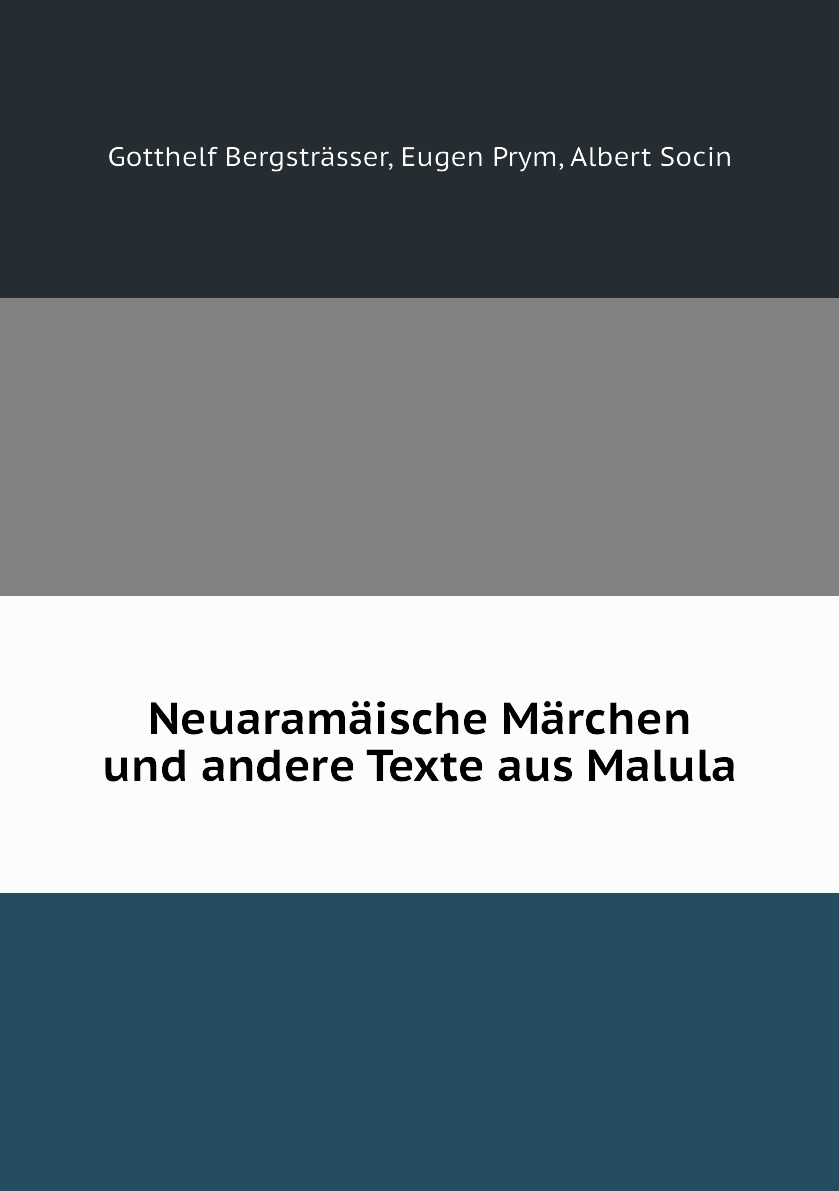 

Neuaramaische Marchen und andere Texte aus Malula