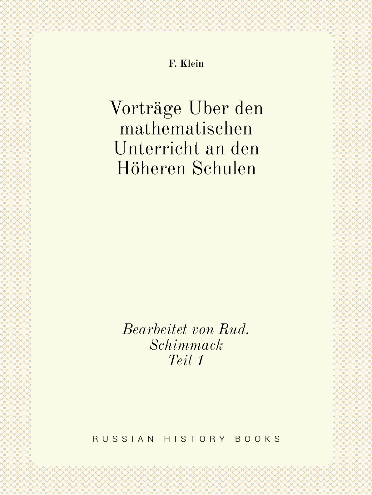 

Vortrage Uber den mathematischen Unterricht an den Hoheren Schulen