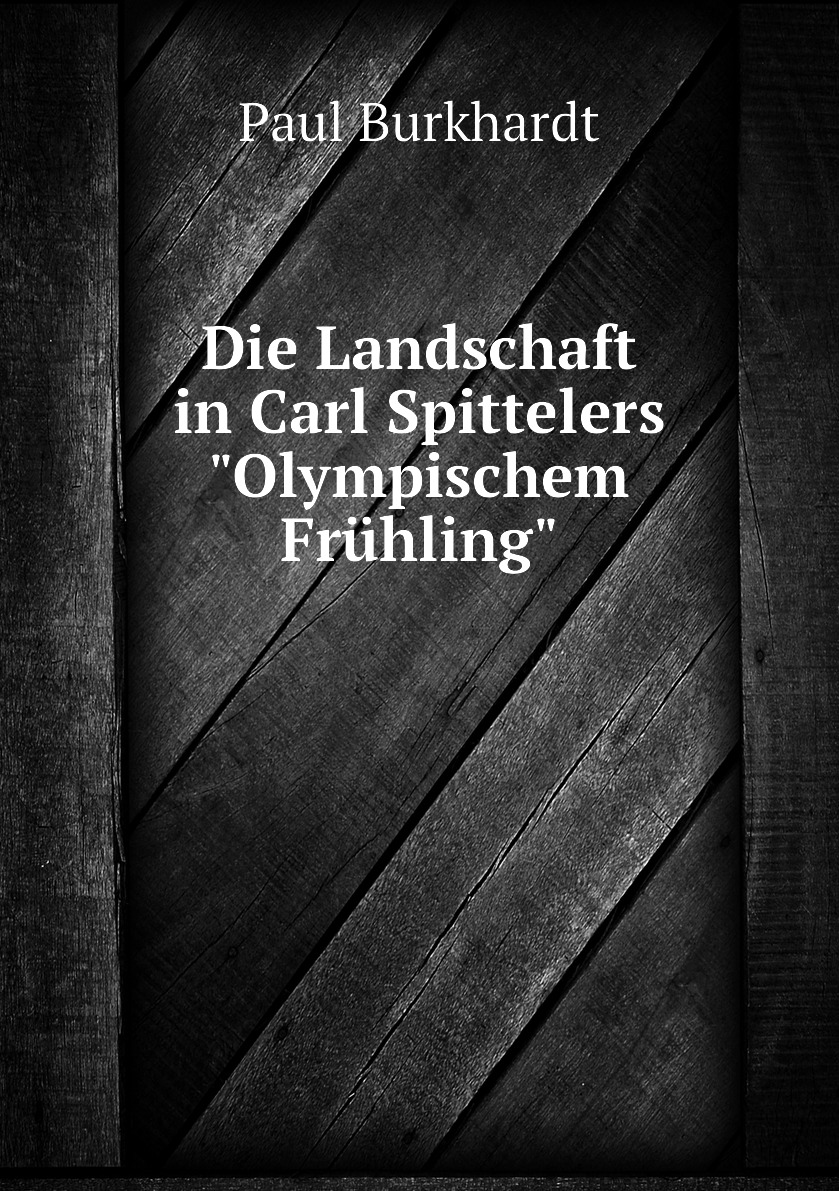 

Die Landschaft in Carl Spittelers "Olympischem Fruhling"