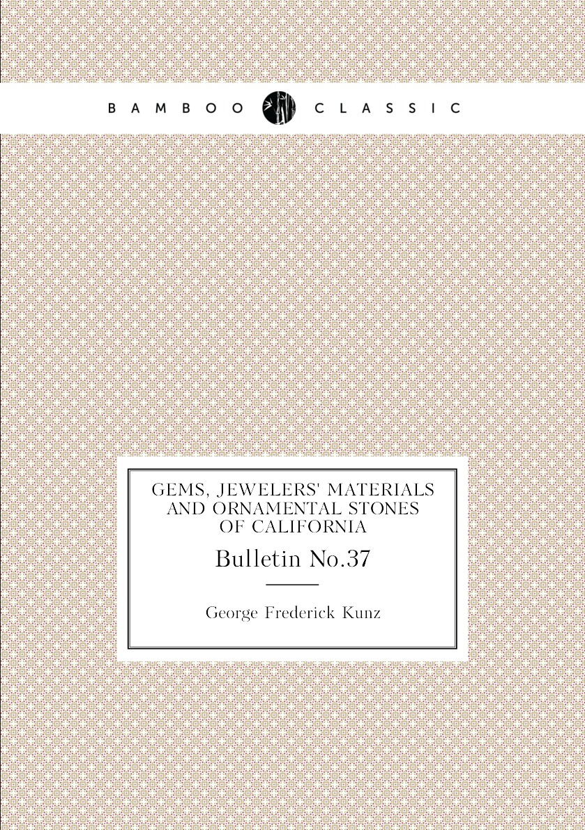 

Gems, jewelers' materials and ornamental stones of California