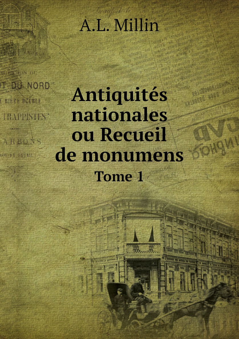 

Antiquites nationales ou Recueil de monumens