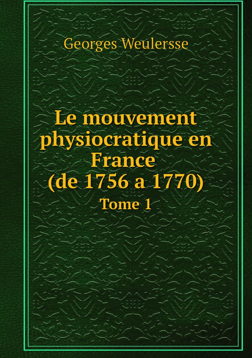 

Le mouvement physiocratique en France (de 1756 a 1770)