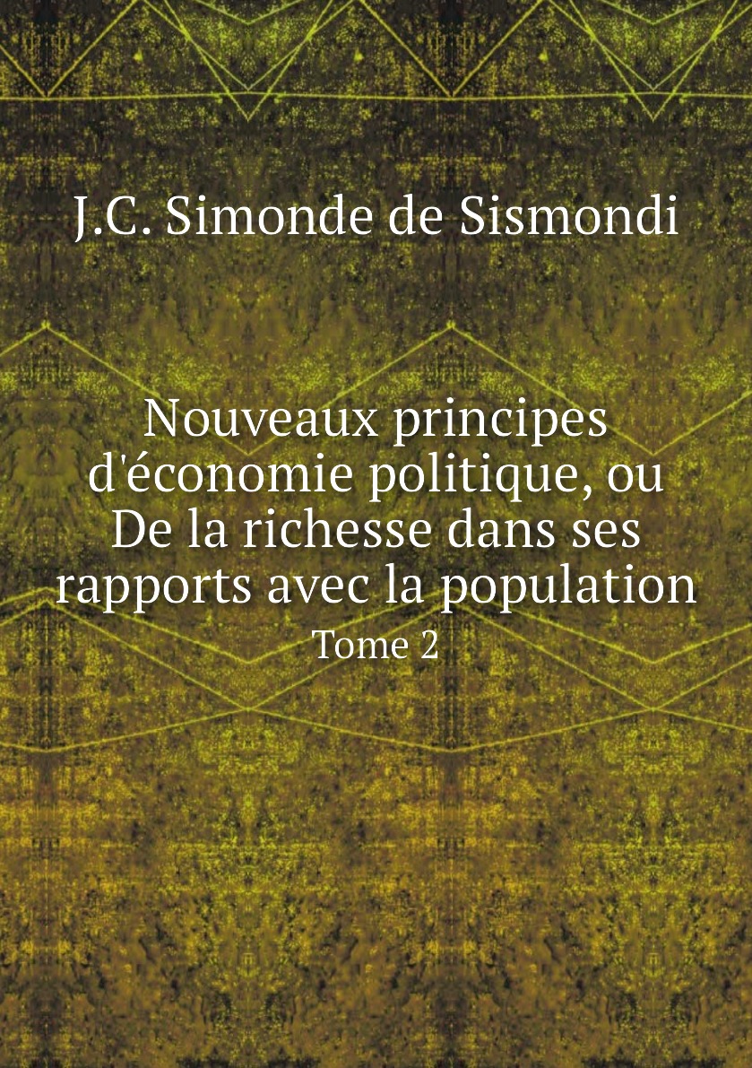 

Nouveaux principes d'economie politique, ou De la richesse dans ses rapports avec