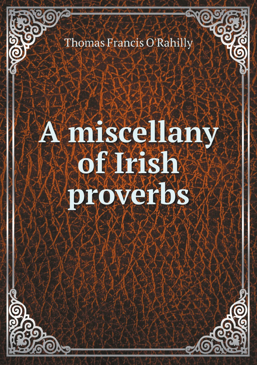

A miscellany of Irish proverbs