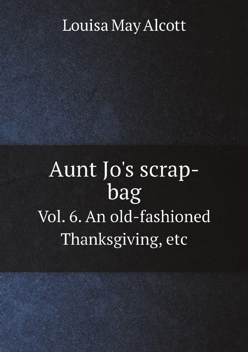 

Aunt Jo's scrap-bag