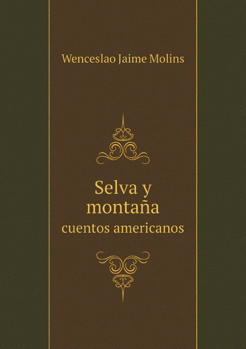 

Selva y montana: cuentos americanos