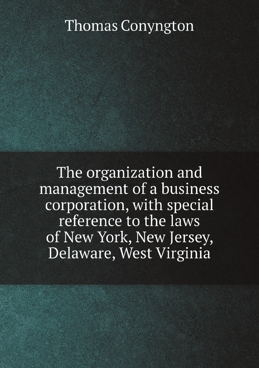 

The organization and management of a business corporation, with special reference