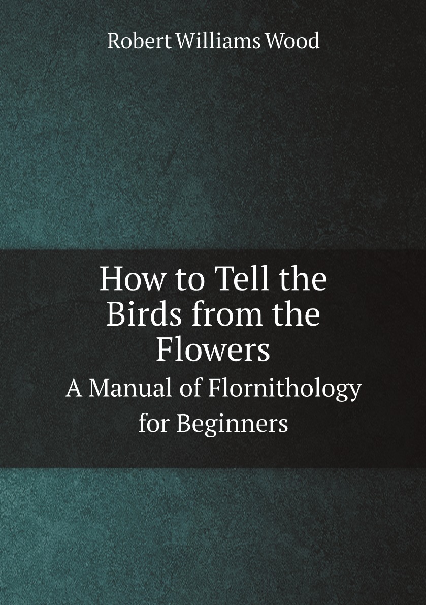 

How to Tell the Birds from the Flowers