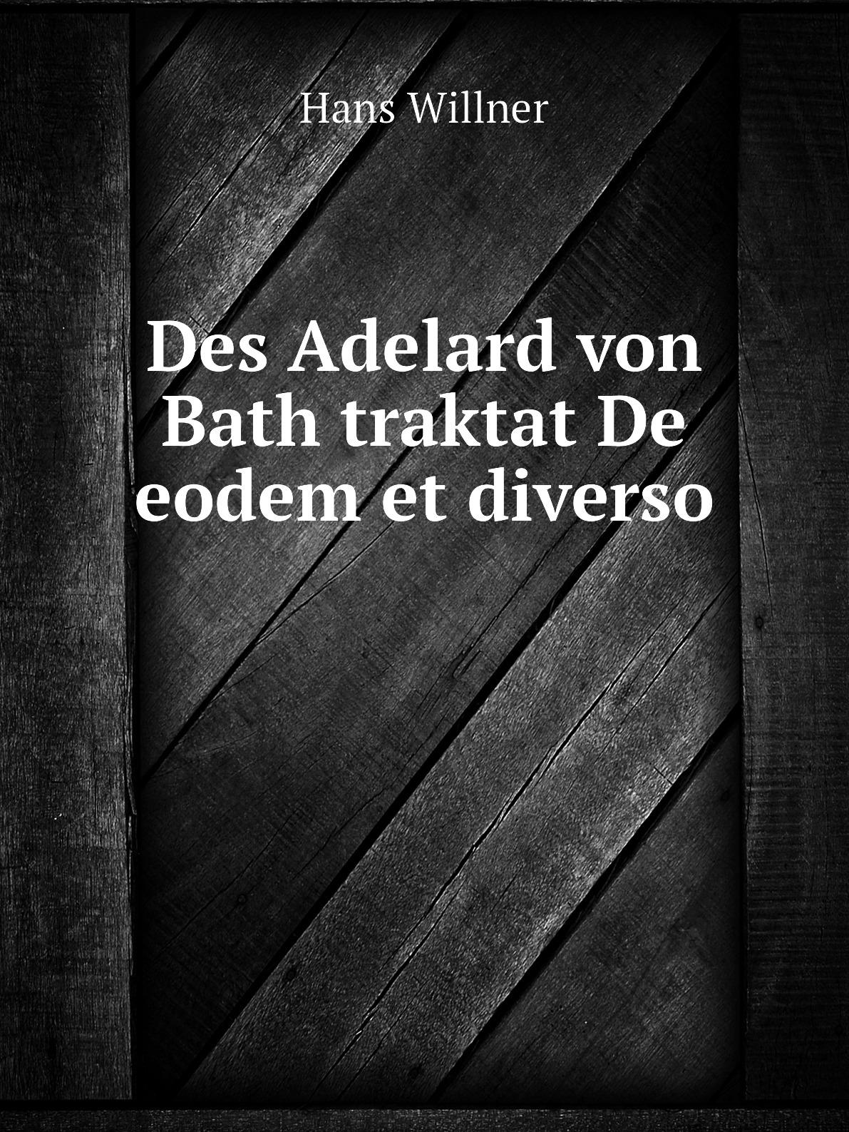 

Des Adelard von Bath traktat De eodem et diverso