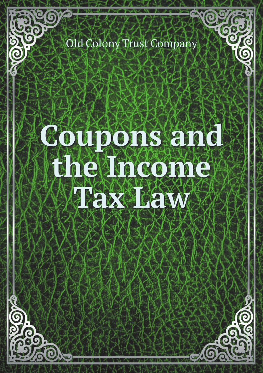 

Coupons and the Income Tax Law: Internal Revenue Department Regulations for .