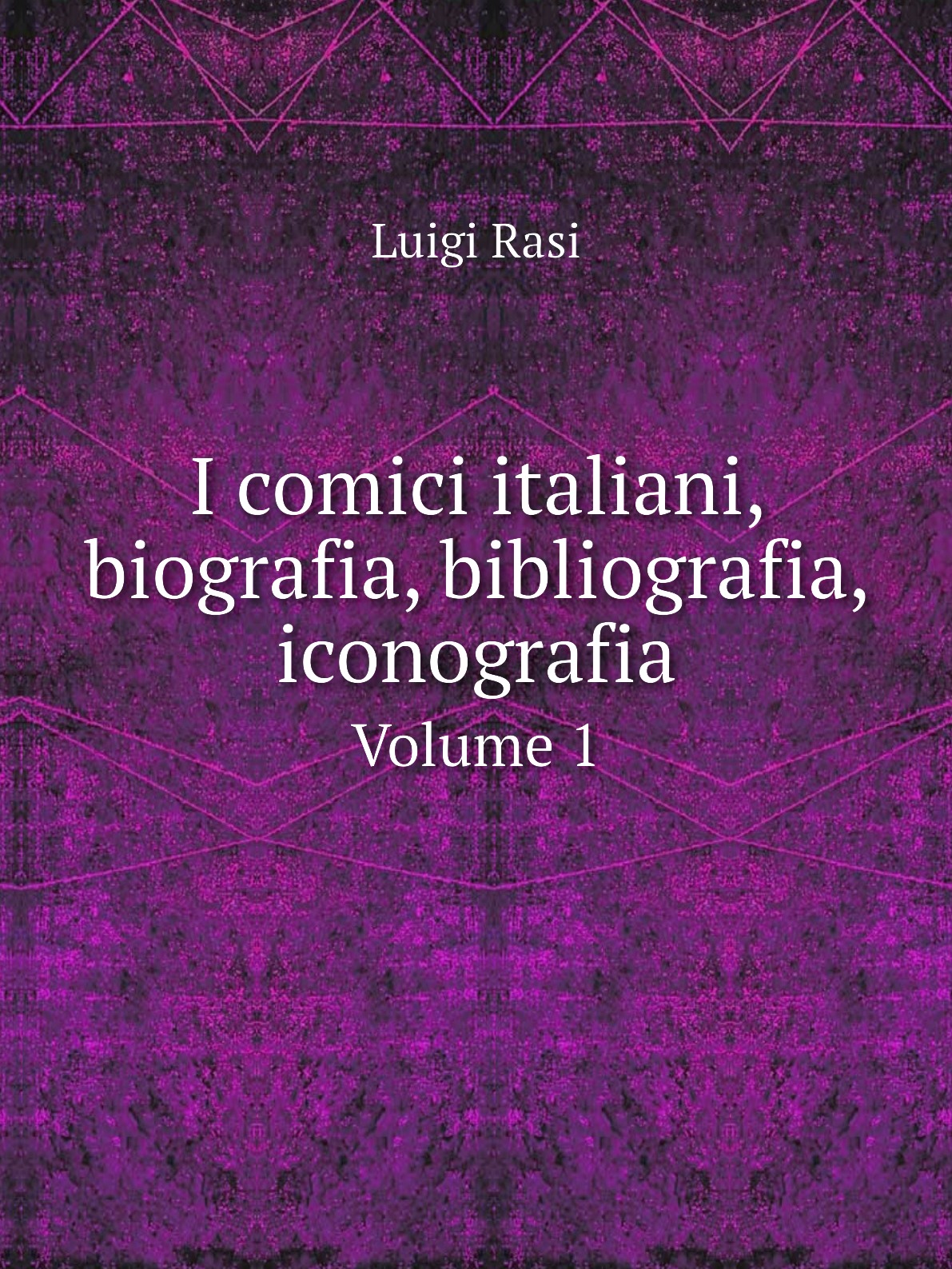 

I comici italiani, biografia, bibliografia, iconografia