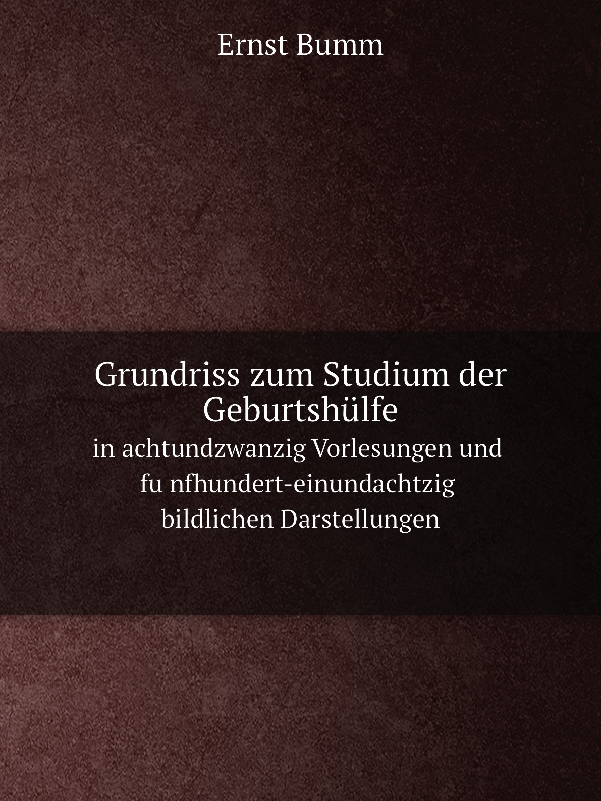 

Grundriss zum Studium der Geburtshulfe
