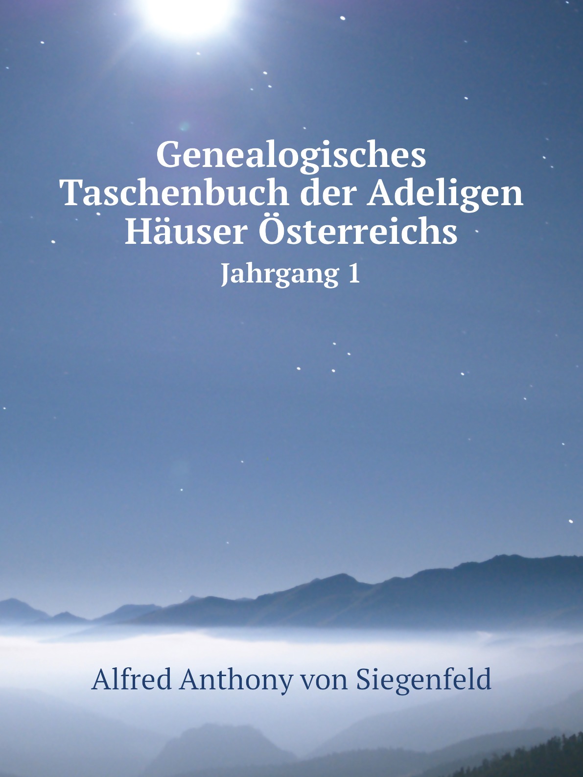 

Genealogisches Taschenbuch der Adeligen Hauser Osterreichs