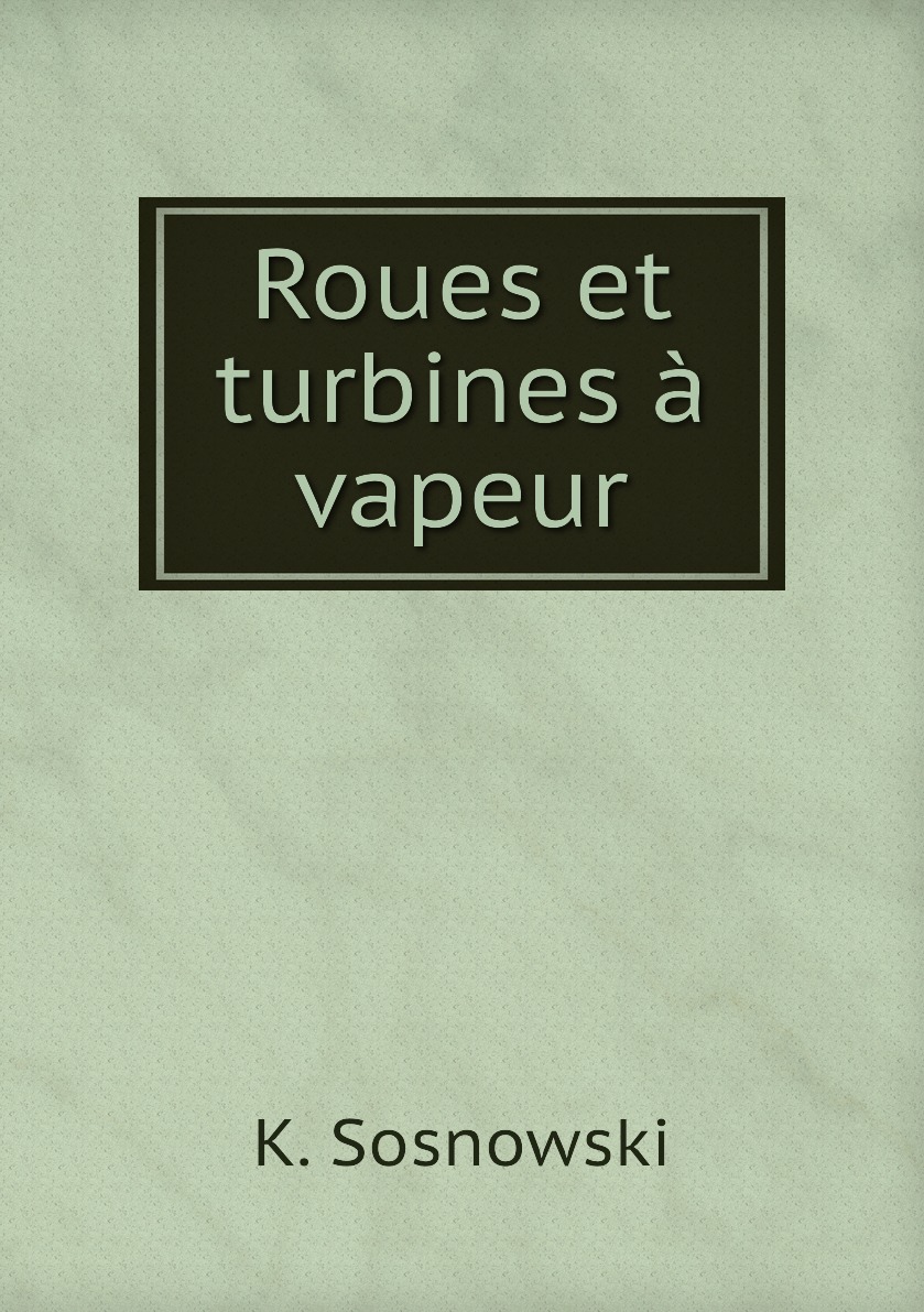 

Roues et turbines a vapeur