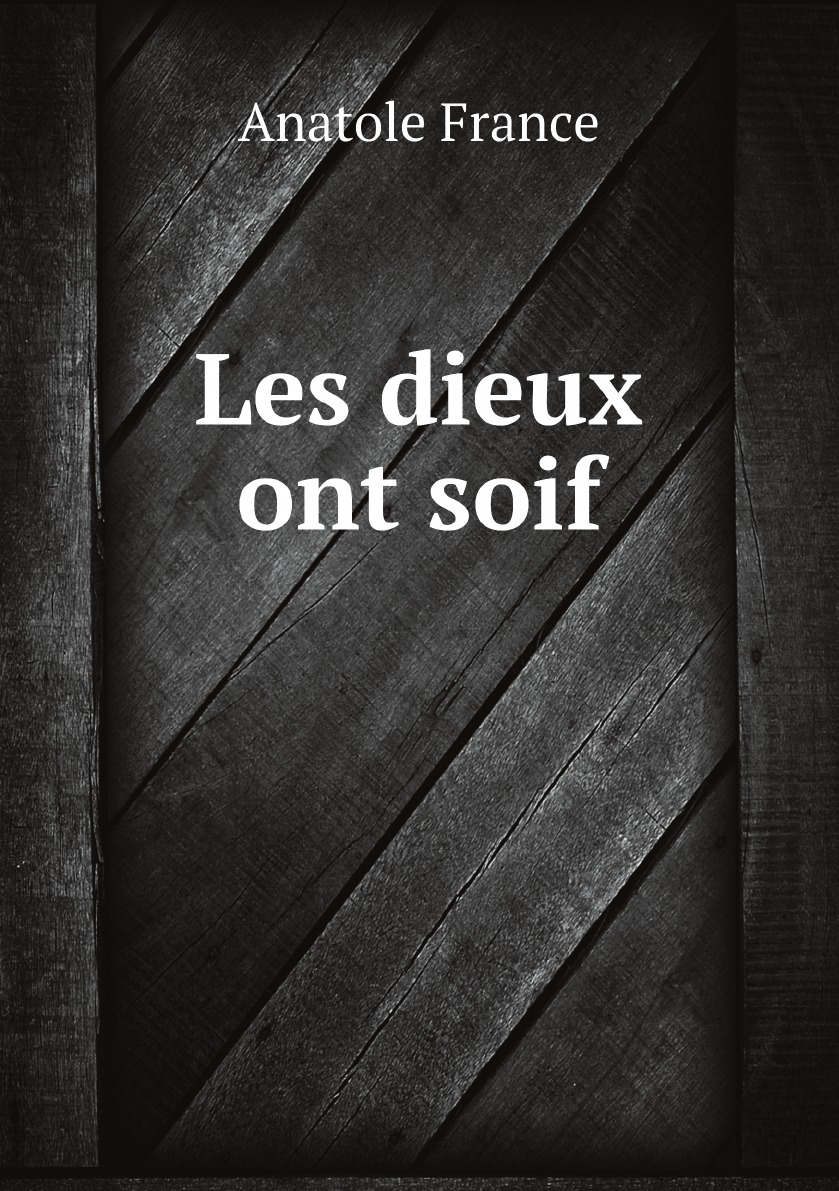 

Les dieux ont soif