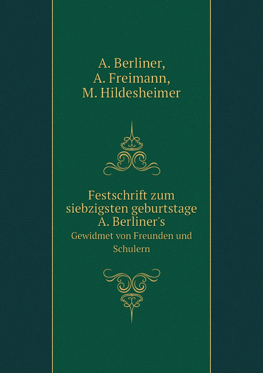 

Festschrift zum siebzigsten geburtstage A. Berliner's