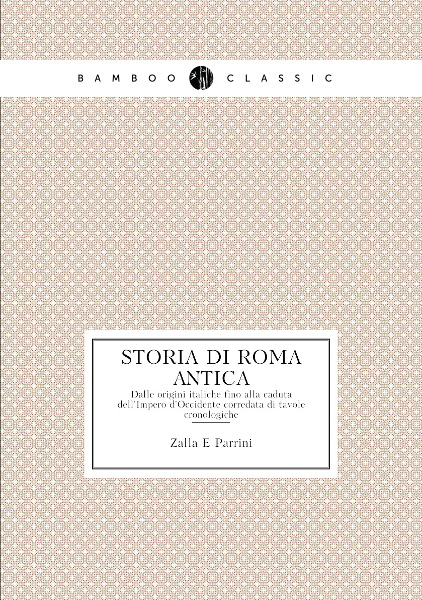 

Storia di Roma antica. Dalle origini italiche fino alla caduta dell'Impero d'Occident
