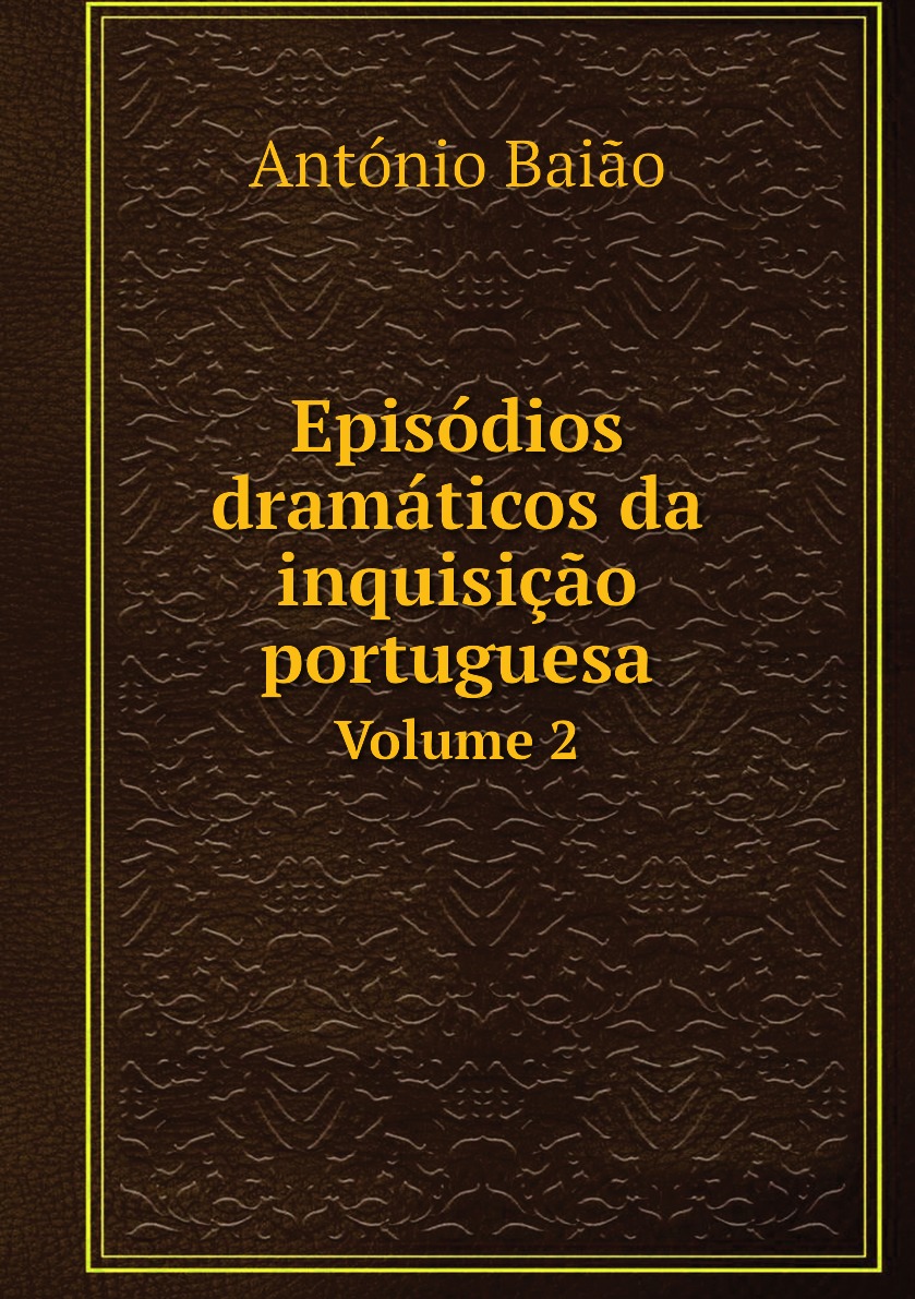 

Episodios dramaticos da inquisicao portuguesa