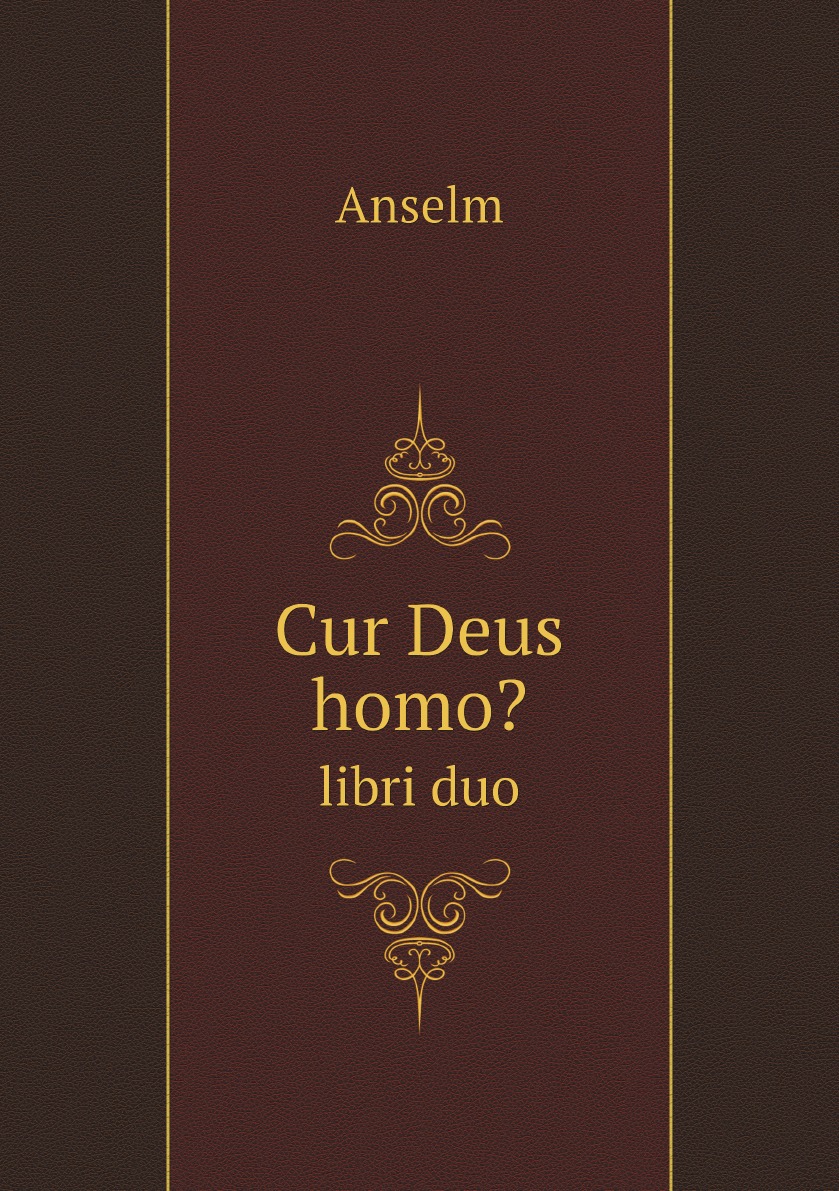 

Cur Deus homo libri duo